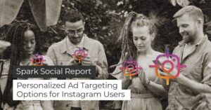 Personalized Ad Targeting Options for Instagram Users - Spark Growth